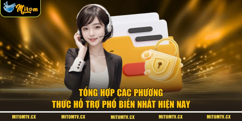 Tổng hợp các phương thức hỗ trợ phổ biến nhất hiện nay